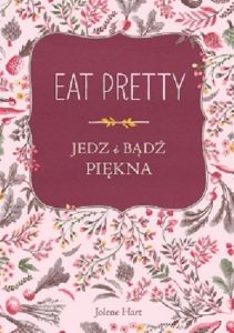 Jedz i bądź piękna